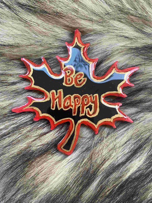 Small Decorative Magnets – “Be Happy” Maple Magnet | Fankaarlok